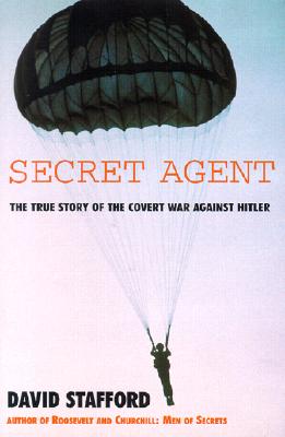 Secret Agent: The True Story of the Special Operations Executive