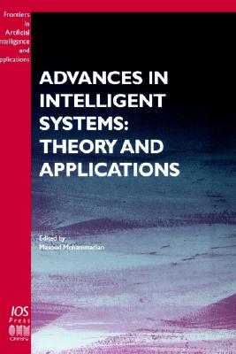 Advances in Intelligent Systems: Theory and Applications (Frontiers in Artificial Intelligence and Applications, 59)