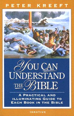 You Can Understand The Bible: A Practical And Illuminating Guide To Each Book In The Bible