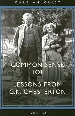 Image for Common Sense 101 : Lessons from G.k. Chesterton