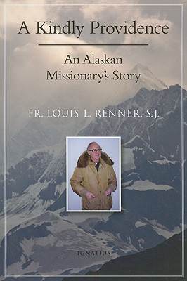 Image for A KINDLY PROVIDENCE An Alaskan Missionary's Story A KINDLY PROVIDENCE An Alaskan Missionary's Story