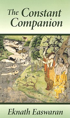 The Constant Companion 3 Ed, Eknath Easwaran The Constant Companion 3 Ed, Eknath Easwaran