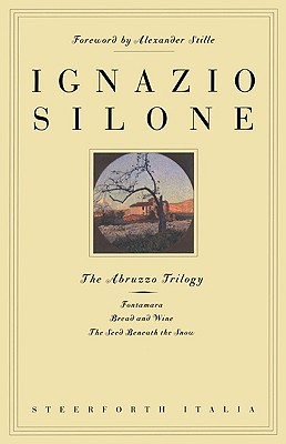 The Abruzzo Trilogy: Fontamara, Bread and Wine, The Seed Beneath the Snow (v. 1-3)