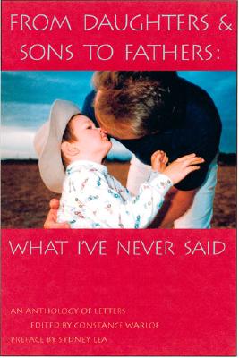 Image for From Daughters & Sons to Fathers: What I've Never Said