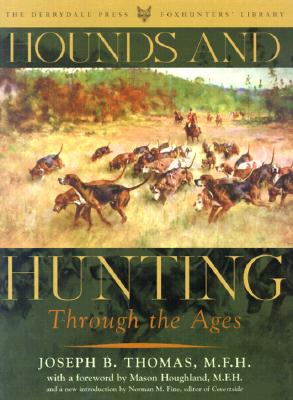 Hounds and Hunting Through the Ages (Foxhunters Lib Innactive Series)