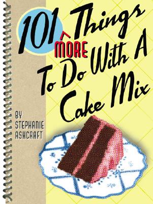 Image for 101 More Things to do with a Cake Mix