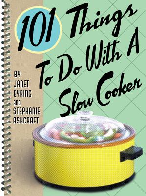 Image for 101 Things to Do with a Slow Cooker