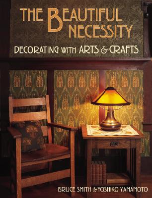 The Beautiful Necessity: Decorating With Arts & Crafts