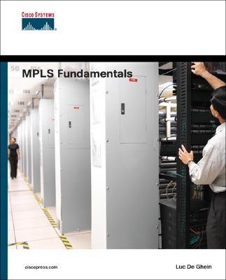 MPLS Fundamentals: Ccie No. 1897