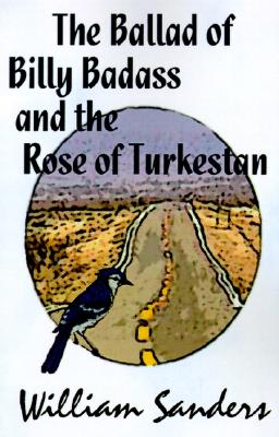 The Ballad of Billy Badass and the Rose of Turkestan