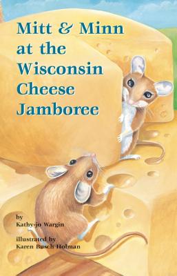 Image for Mitt & Minn at the Wisconsin Cheese Jamboree (Mitt Midwest Series, 3) Mitt & Minn at the Wisconsin Cheese Jamboree (Mitt Midwest Series, 3)
