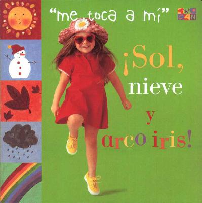Sol, Nieve Y Arco Iris! ; Sol, Nieve Y Arco Iris!