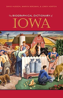 The Biographical Dictionary of Iowa (Bur Oak Book)
