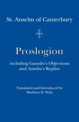 Proslogion: including Gaunilo Objections and Anselm's Replies