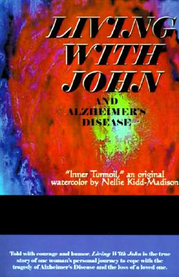 Image for Living With John: Caring for a Loved One With Alzheimer's Disease