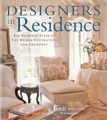 Image for Designers in Residence: The Personal Style of Top Women Decorators and Designers