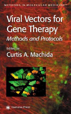 Viral Vectors for Gene Therapy: Methods and Protocols (Methods in Molecular Medicine)