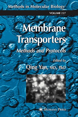 Membrane Transporters: Methods and Protocols (Methods in Molecular Biology, 227)