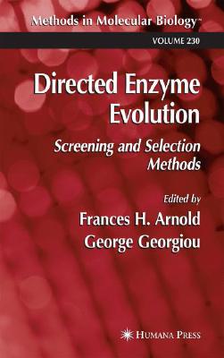 Directed Enzyme Evolution: Screening and Selection Methods (Methods in Molecular Biology, 230)