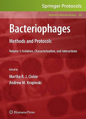 Bacteriophages: Methods and Protocols, Volume 1: Isolation, Characterization, and Interactions (Methods in Molecular Biology, 501)