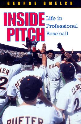 Inside Pitch: Life in Professional Baseball