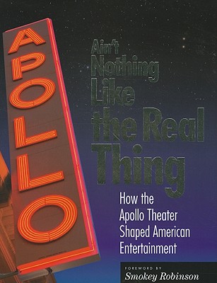 Ain't Nothing Like the Real Thing: The Apollo Theater and American Entertainment