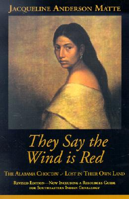 They Say the Wind Is Red: The Alabama Choctaw Lost in Their Own Land