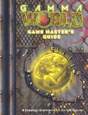 Gamma World: Game Masters Guide (Gamma World d20 3.5 Roleplaying)
