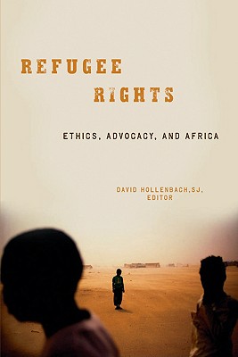Refugee Rights: Ethics, Advocacy, and Africa