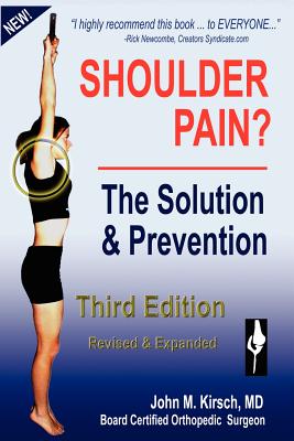 Shoulder Pain The Solution & Prevention, Revised & Expanded