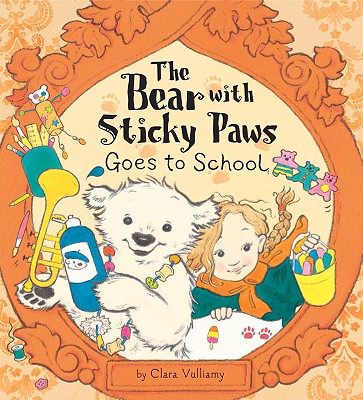 Image for The Bear With Sticky Paws Goes to School The Bear With Sticky Paws Goes to School