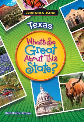 Texas: What's So Great About This State (Arcadia Kids)