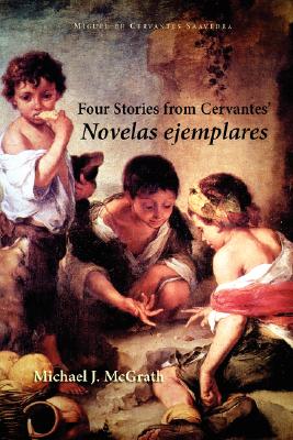 Image for Four Stories from Cervantes' Novelas Ejemplares (Cervantes & Co. Spanish Classics)