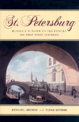 Image for St. Petersburg Russia's Window to the Future the First Three Centuries