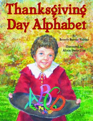 Thanksgiving Day Alphabet (ABC Series) [Paperback] Beverly Vidrine and Alison Davis Lyne