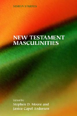 Image for New Testament Masculinities (Semeia Studies-Society of Biblical Literature) New Testament Masculinities (Semeia Studies-Society of Biblical Literature)