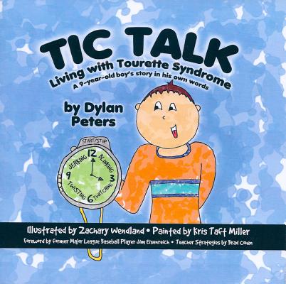 Tic Talk: Living with Tourette Syndrome - a 9-Year-Old Boy's Story in His Own Words