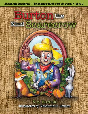 Image for Burton the Kind Scarecrow (Burton the Scarecrow--Friendship Tales from the Farm)