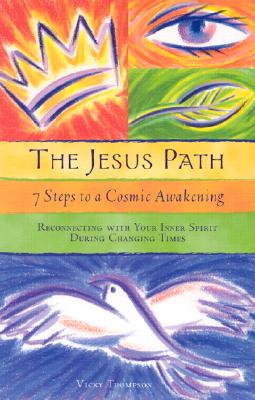 The Jesus Path : 7 Steps to a Cosmic Awakening