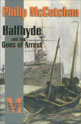 HALFHYDE AND THE GUNS OF ARREST: THE HALFHYDE ADVENTURES #3