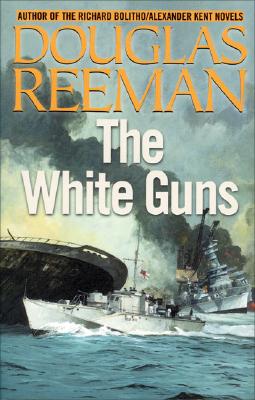 The White Guns (The Modern Naval Fiction Library)