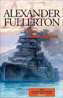 Gatecrashers: The Nicholas Everard World War II Saga Book 6
