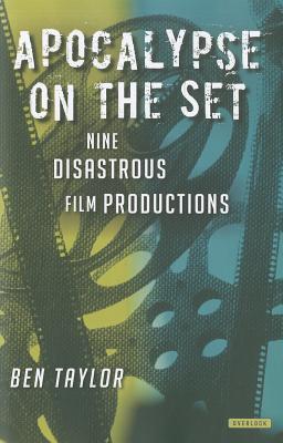 Apocalypse on the Set: Nine Disastrous Film Productions