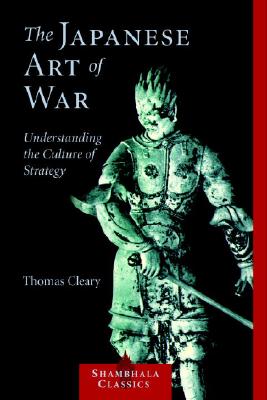 Image for The Japanese Art of War: Understanding the Culture of Strategy (Shambhala Classics)