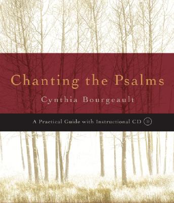 Chanting The Psalms: A Practical Guide With Instructional Cd