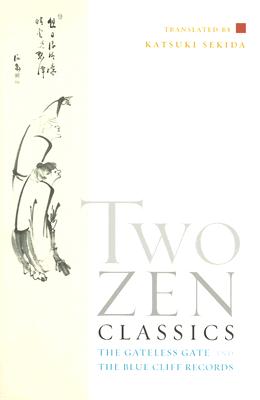Two Zen Classics: The Gateless Gate and the Blue Cliff Records
