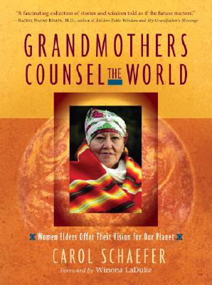 Image for Grandmothers Counsel the World: Women Elders Offer Their Vision for Our Planet