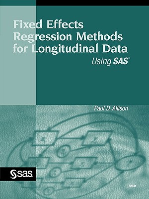 Image for Fixed Effects Regression Methods for Longitudinal Data Using SAS