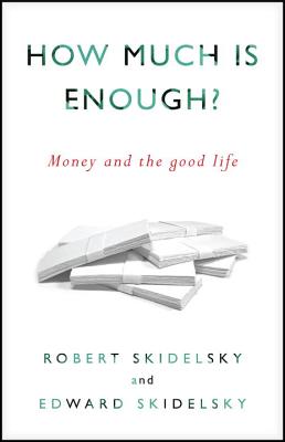 How Much is Enough: Money and the Good Life