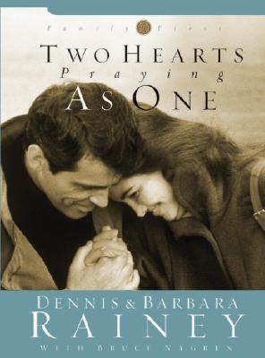 Two Hearts Praying as One (Family First) [Hardcover] Rainey, Dennis and Rainey, Barbara